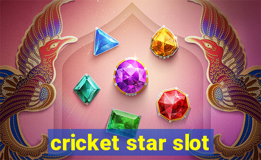 cricket star slot