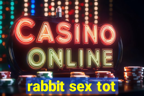 rabbit sex tot