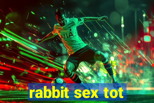 rabbit sex tot