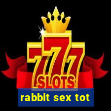 rabbit sex tot