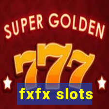 fxfx slots