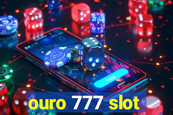 ouro 777 slot