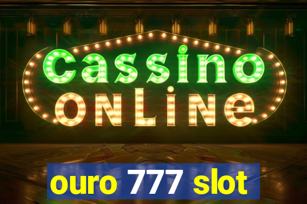 ouro 777 slot