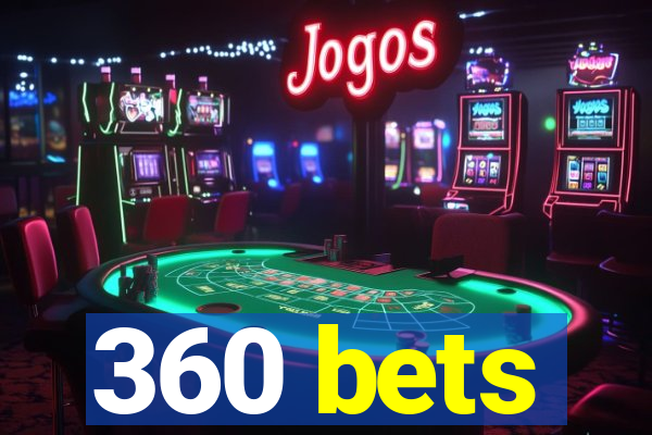 360 bets