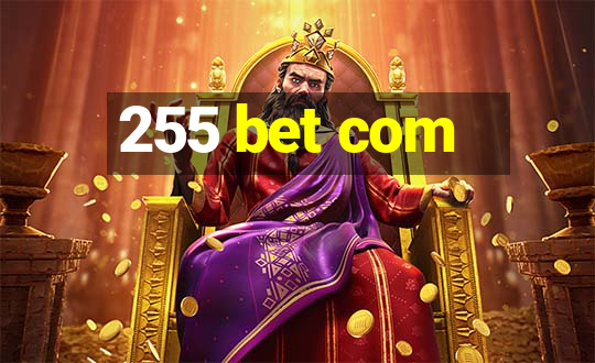 255 bet com