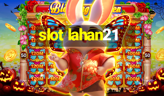 slot lahan21