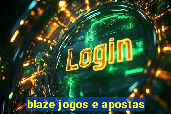 blaze jogos e apostas