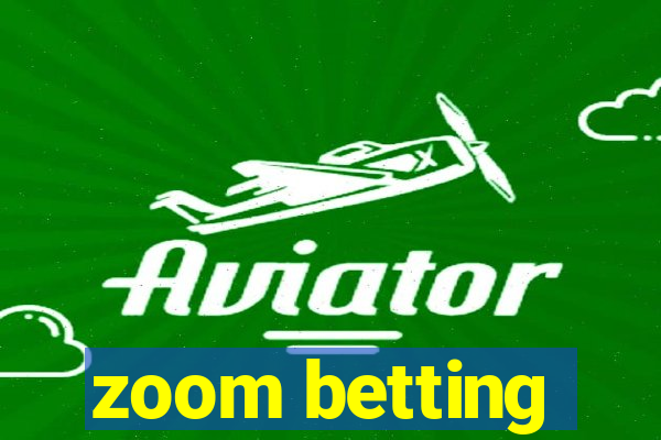 zoom betting