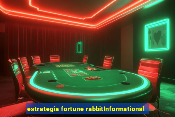 estrategia fortune rabbitInformational