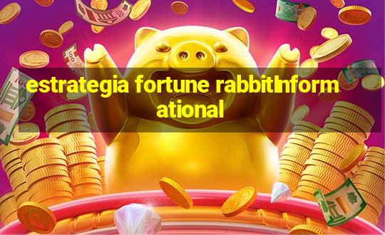 estrategia fortune rabbitInformational