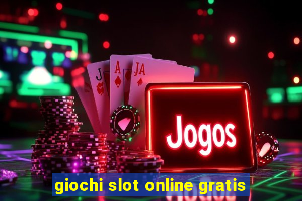 giochi slot online gratis