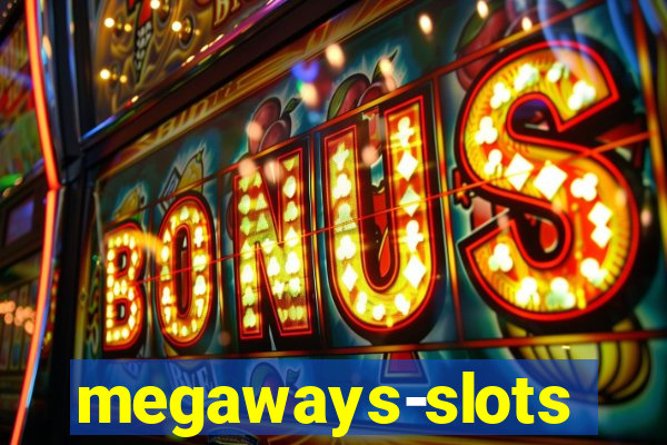 megaways-slots