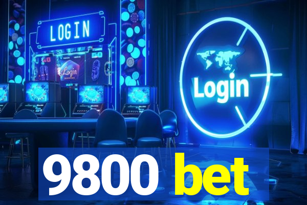 9800 bet