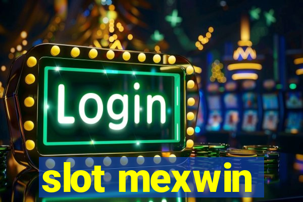 slot mexwin