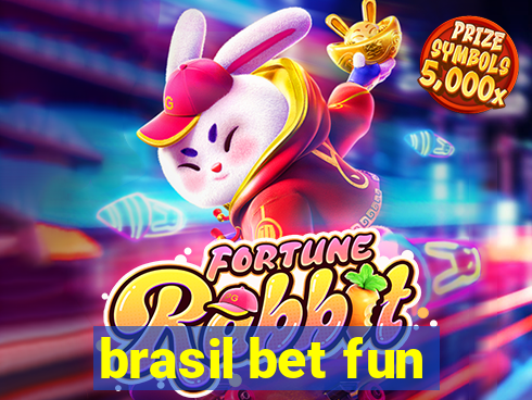 brasil bet fun