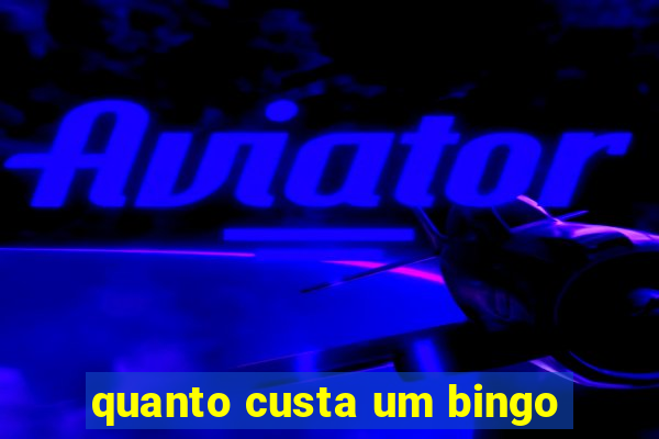 quanto custa um bingo