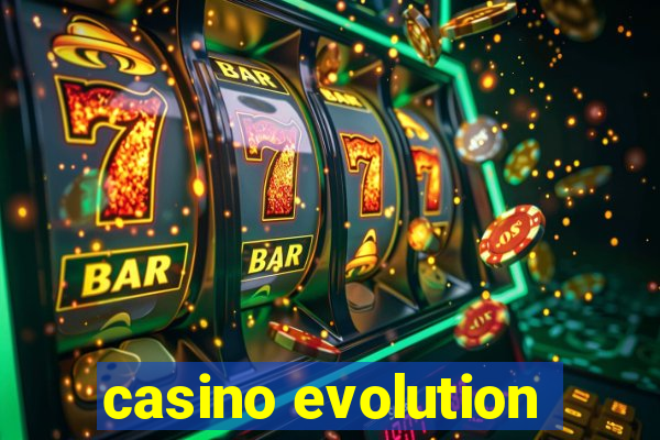 casino evolution