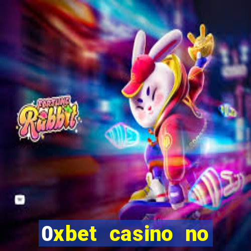 0xbet casino no deposit bonus