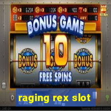 raging rex slot