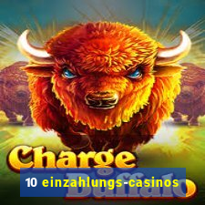 10 einzahlungs-casinos