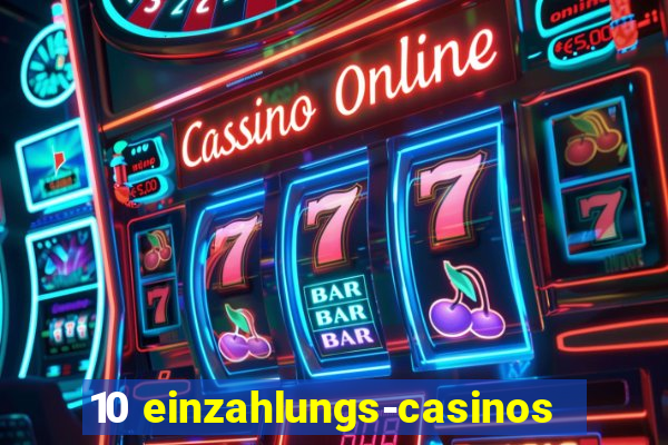 10 einzahlungs-casinos