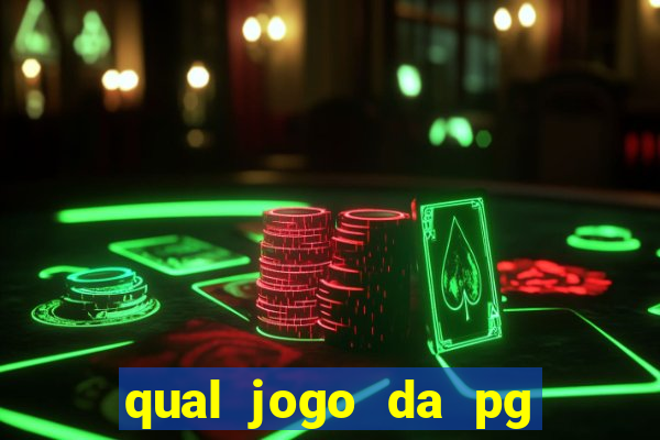 qual jogo da pg esta pagando mais