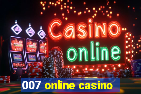 007 online casino