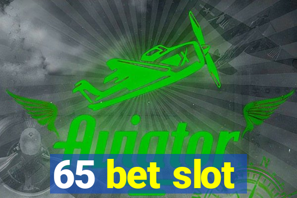 65 bet slot