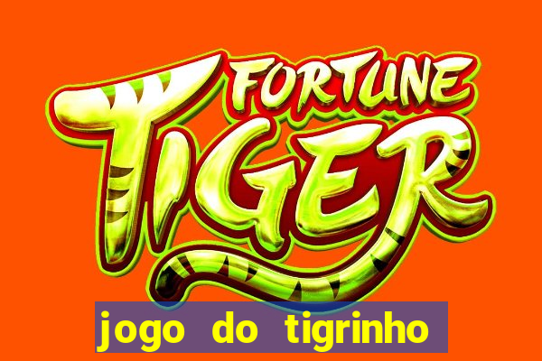 jogo do tigrinho grátis sem depósito