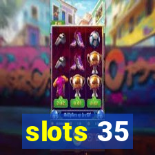 slots 35