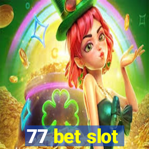 77 bet slot