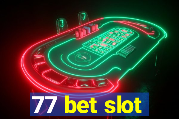 77 bet slot