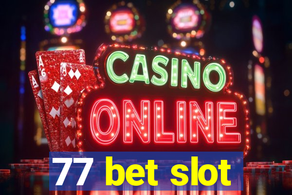 77 bet slot