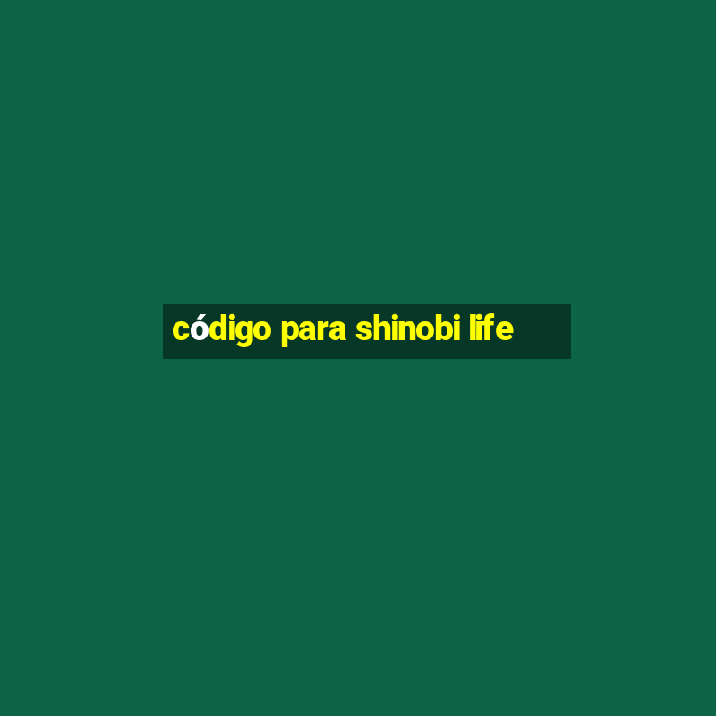 código para shinobi life