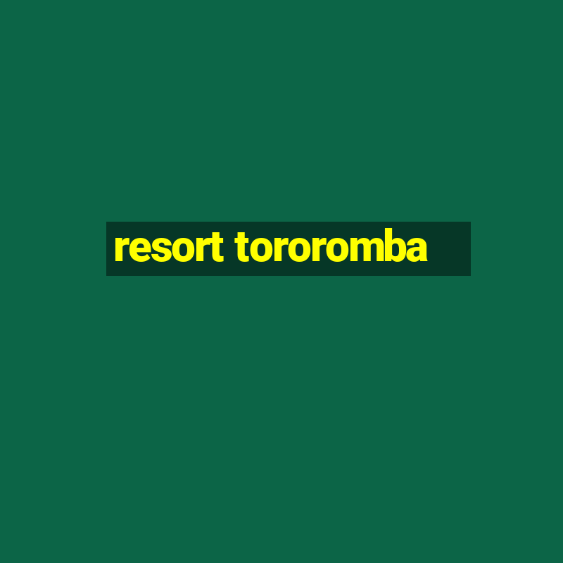 resort tororomba