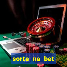 sorte na bet reclame aqui