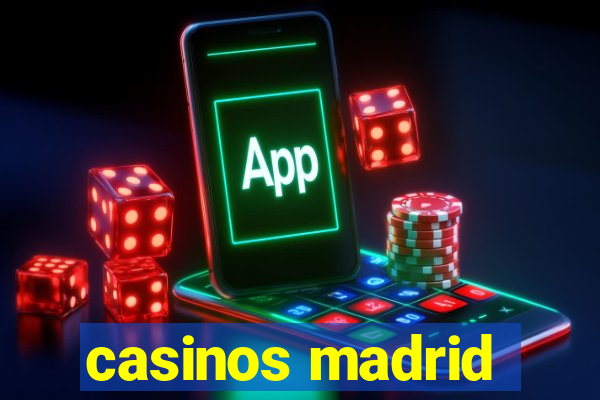 casinos madrid