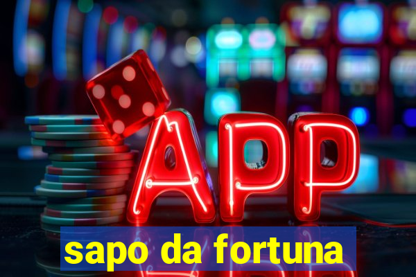 sapo da fortuna