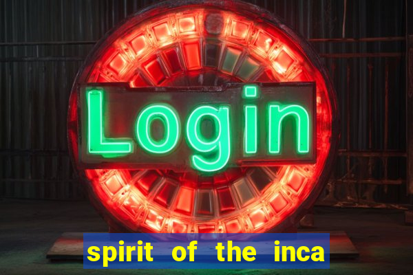 spirit of the inca slot free play