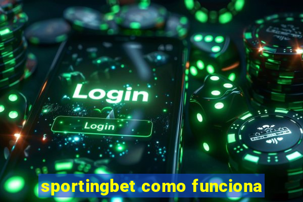 sportingbet como funciona