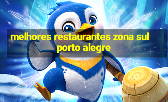 melhores restaurantes zona sul porto alegre