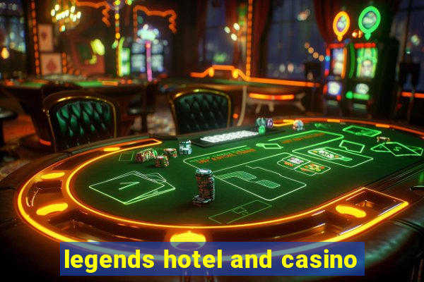 legends hotel and casino