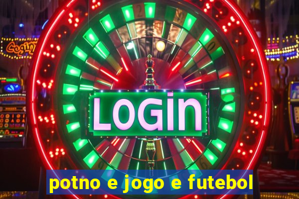 potno e jogo e futebol