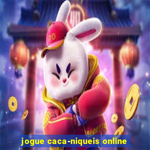 jogue caca-niqueis online