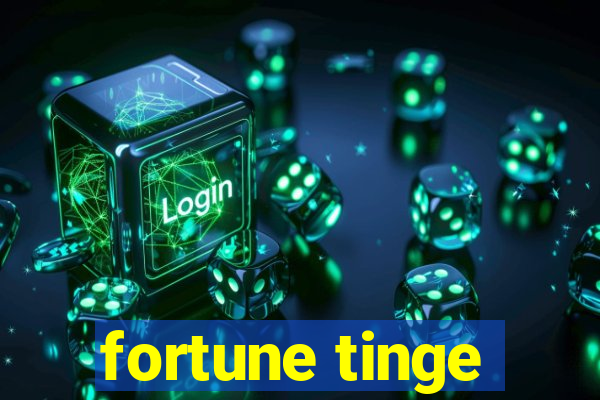 fortune tinge