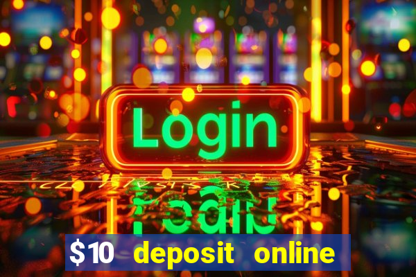 $10 deposit online casino usa