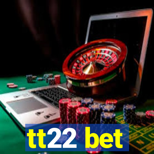 tt22 bet