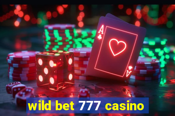 wild bet 777 casino