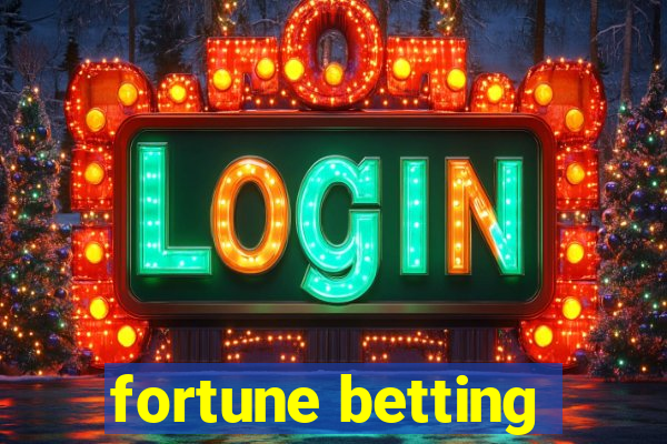 fortune betting