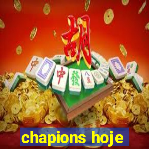 chapions hoje